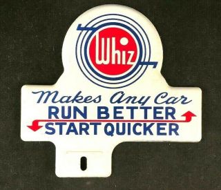 Whiz Run Better Start Quicker License Plate Topper Rare Old Advertising Sign 50s