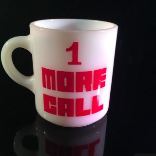 Vintage - One More Call Coffee Cup Mug - Milk Glass 3.  5 "