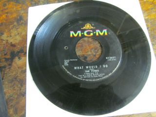 Tymes What Would I Do 45 Mgm Northern Soul Vg - Plays Well