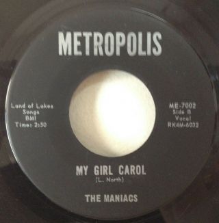 The Maniacs 1964 My Girl Carol Metropolis Me - 7002 Indiana Teen Doo - Wop Rare Vg,