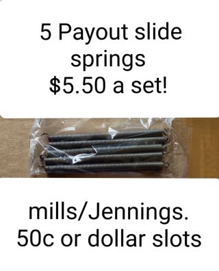 5 Replacment Payout Slide Springs For Jennings Mills Pace 50c Antq Slot Machine