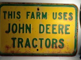 Antique " This Farm Uses John Deere Tractors " Promotional Heavy Duty Sign