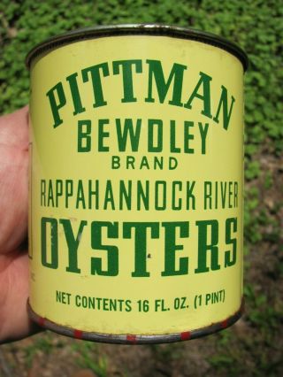 Pittman Bewdley Rappahannock River Oyster Tin / Can Lancaster Va.  1 Pint