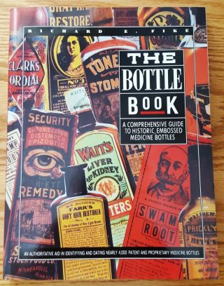 The Bottle Book: A Comprehensive Guide To Historic Embossed Medicine Bottles…