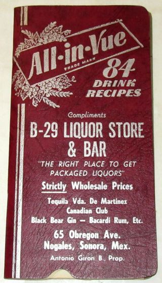 1950s All - In - Vue 84 Drink Recipes Booklet B - 29 Liquor Store Nogales,  Sonora,  Mex
