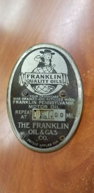 Franklin Quality Oils - Oil & Gas Co.  Antique Oil Change Reminder Dial Badge