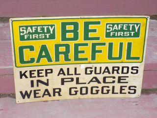 Vintage Be Careful Safety First Metal Sign