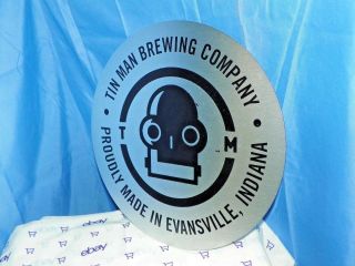 TIN MAN BREWING COMPANY PROUDLY MADE IN EVANSVILLE,  IN METAL BEER SIGN - RARE 4