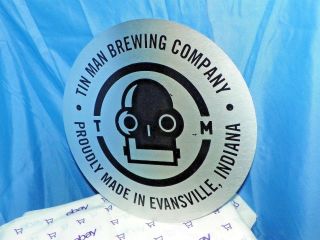 TIN MAN BREWING COMPANY PROUDLY MADE IN EVANSVILLE,  IN METAL BEER SIGN - RARE 5