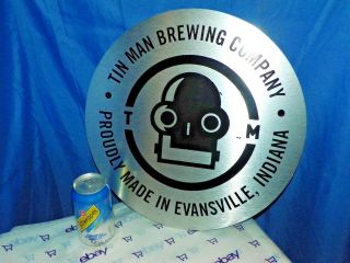 TIN MAN BREWING COMPANY PROUDLY MADE IN EVANSVILLE,  IN METAL BEER SIGN - RARE 7