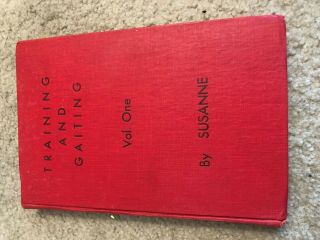 Saddlebred Vintage Training & Gaiting Vol I By Susanne 1st Ed.  1943