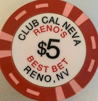 Club Cal - Neva - Reno,  Nv $5 House Casino Chip