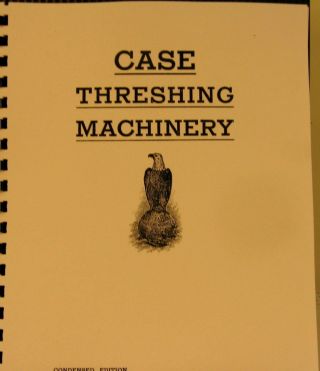 1913 J.  I.  Case Threshing Machine Co.  Case Threshing Machinery Condensed Edition