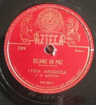 Lydia Mendoza Dejame En Paz Azteca 289 Pre - War Tejano/latin/bolero/folk 78