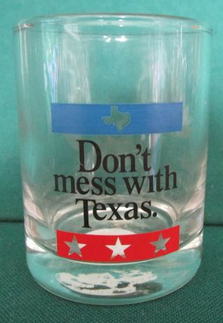 Dont Mess With Texas Shot Glass Or Toothpick Holder