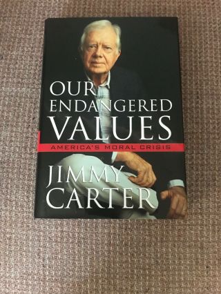 Jimmy Carter Autographed Our Endangered Values Hardcover Book 5th Printing 2005