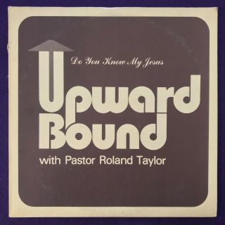 Upward Bound W/ Pastor Roland Taylor Lp Private Xian Soul Funk Unknown Rare Hear