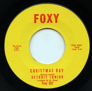 Hear - Rare R&b Christmas 45 - Detroit Junior - Christmas Day - Foxy 002
