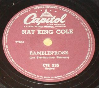 Nat King Cole 1962 “ramblin´ Rose/ The Good Times” Rare 10” 78 Rpm Brazil