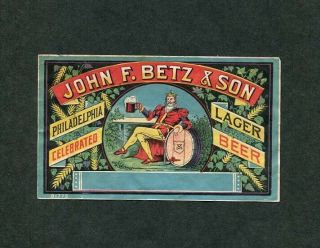 C1895 Antique Beer Label John F.  Betz & Son Philadelphia Celebrated Lager Beer C