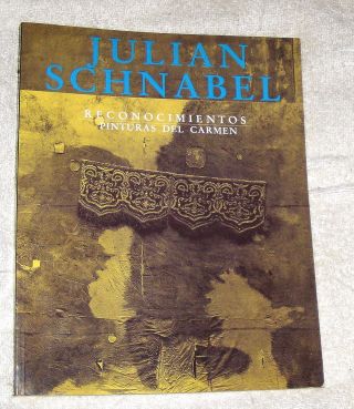 Julian Schnabel : Reconocimientos Pinturas Del Carmen Seville 1988 Signed Dated