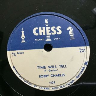 78 RPM Bobby Charles CHESS 1628 Take It Easy Greasy / Time Will Tell E 2
