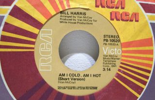 Bill Harris - Am I Cold,  Am I Hot 7 " Rare Modern Soul 45 Usa Van Mccoy