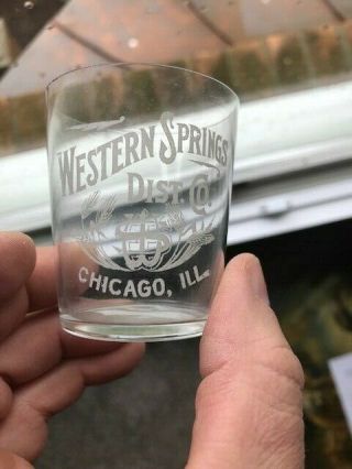 Chicago Il Illinois Western Springs Dist Co.  Whiskey Acid Etched Shot Glass 1900