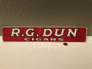 Vtg R.  G.  Dun Cigars Tobacco Gas Station 14.  75 " Embossed Metal Advertising Sign