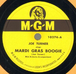 1948 Joe Turner " Mardi Gras Boogie " On Mgm 10274,  E