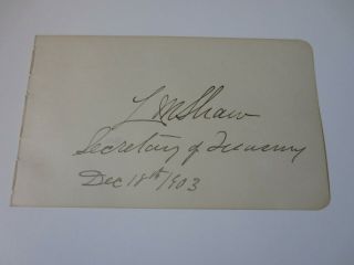 Leslie M.  Shaw Autographed Album Page As Secretary Of Treasury 1903