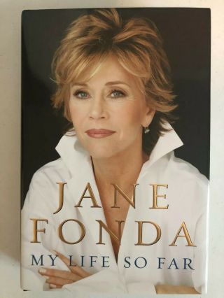 Signed Book Jane Fonda " My Life So Far " Hc 1st/1st 4 - 19 - 2005 Author Event Kc