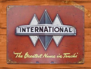 Tin - Ups Tin Sign " Lnternational The Greatest Name In Trucks " Car Garage Auto