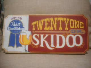 Vintage Pabst Blue Ribbon Wood Beer Sign " Twenty One Or Skidoo "