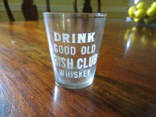 Etched Pre Pro Shot Glass Drink Good Old Irish Club Whiskey Singer Kansas City M