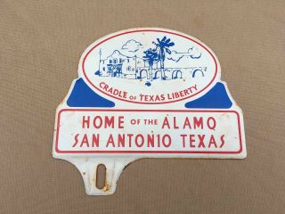 Old San Antonio Texas Home Of Alamo Souvenir Advertising License Plate Topper