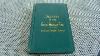 Secrets Of The Great Whiskey Ring Rare 1880 Unrevised 1st Edition - Bourbon