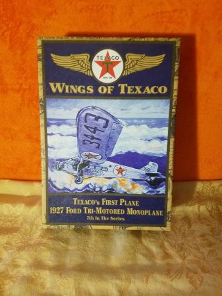 Wings Of Texaco First Plane 1927 Ford Tri - Motor Mono - 7th In Series Die - Cast Nib