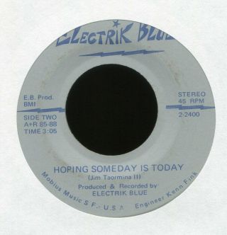Electrik Blue Hoping Someday Is Today Private Unknown Northern Soul Funk 45 Hear
