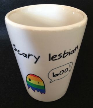 " Scary Lesbian Boo " Ceramic Shot Glass Gay/lesbian/lgbt & Fast