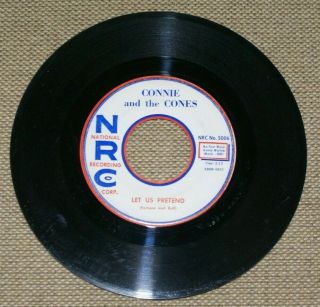 Connie And The Cones 45 Let Us Pretend/i See The Image Of You Nrc 5006