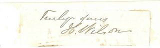 Civil War Ulysses Grant Vice President Senator Henry Wilson Autograph Signature