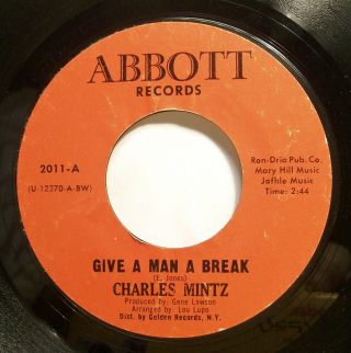 Soul/funk 45 - Charles Mintz - Give A Man Break - -