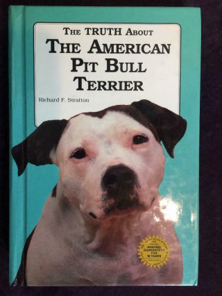 The Truth About The American Pit Bull Terrier Richard F.  Stratton Book Signed