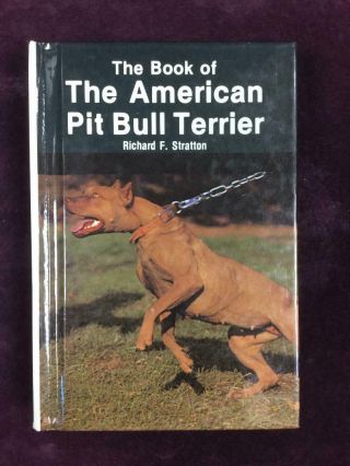 The Book Of The American Pit Bull Terrier Richard F.  Stratton Dog Book