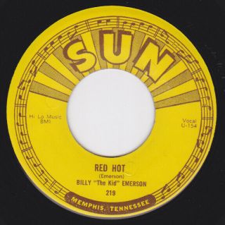 Sun 219 Orig Rockabilly Blues 45 - Billy The Kid Emerson - Red Hot / No Greater