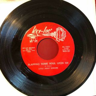 Little Jimmy Edward Slapping Some Soul Upon Me B/w Just A Dream Key - Loc Records