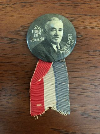 1938 Milton S Hershey 81st Birthday Party Event Pin With Ribbon Sept.  13,  1938