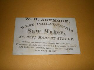 W.  H.  Ashmore West Philadelphia Saw Maker Antique Tool Files Business Trade Card