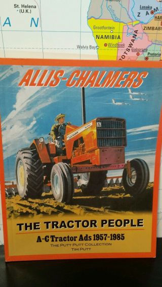 Allis Chalmers The Tractor People A - C Ads 1957 - 85 By Tim Putt